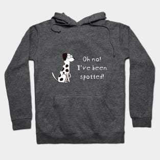 Oh no, I've been spotted Hoodie